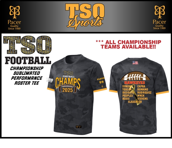 TSO FOOTBALL 100% SUBLIMATED 2025 FALL CHAMPIONSHIP ROSTER TEE  by PACER